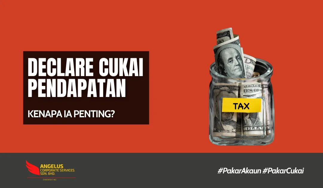 Declare Cukai Pendapatan – Kenapa Ia Penting?
