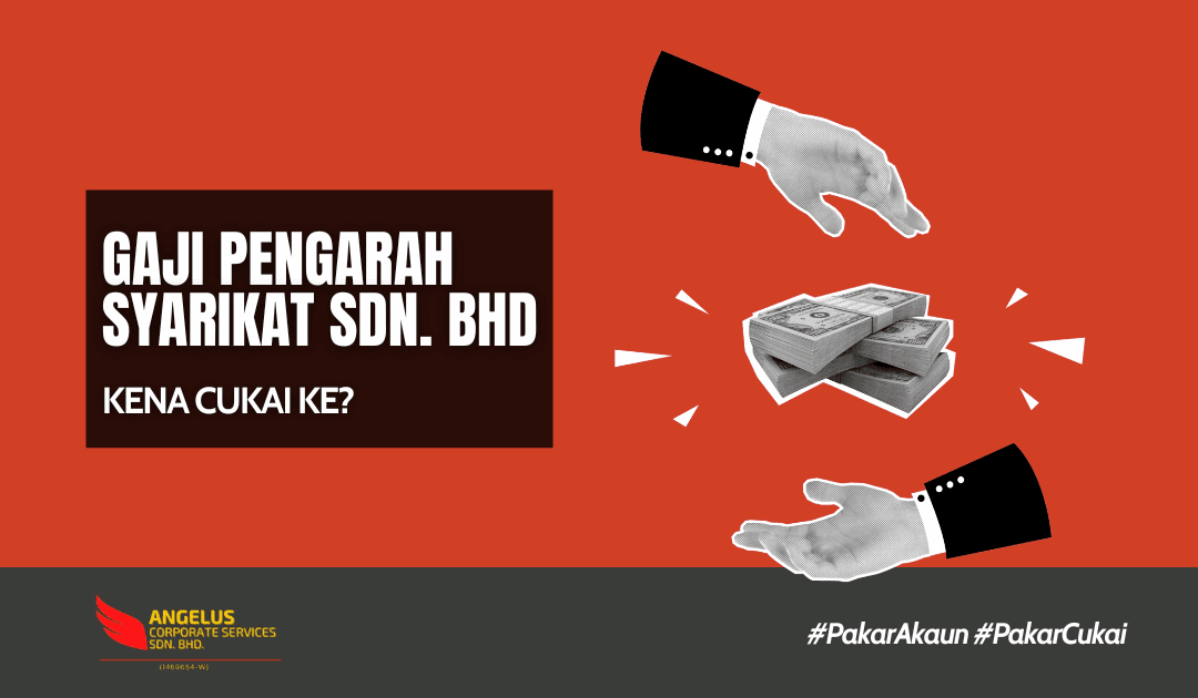 Gaji Pengarah Syarikat Sdn. Bhd Kena Cukai Ke?