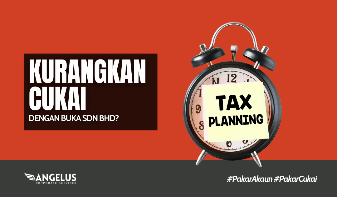 Kurangkan Cukai Dengan Buka Sdn. Bhd?
