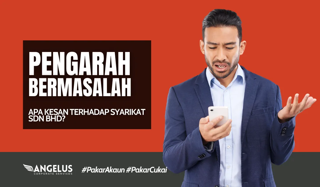 Kesan Terhadap Sdn Bhd Jika Pengarah Bermasalah