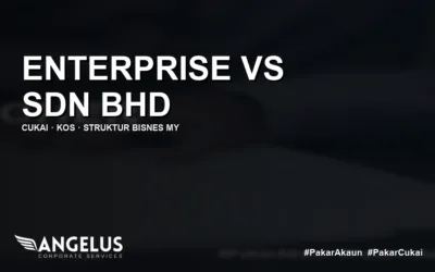 Enterprise vs Sdn Bhd di Malaysia: Cukai, Kos & Mana Lebih Berbaloi