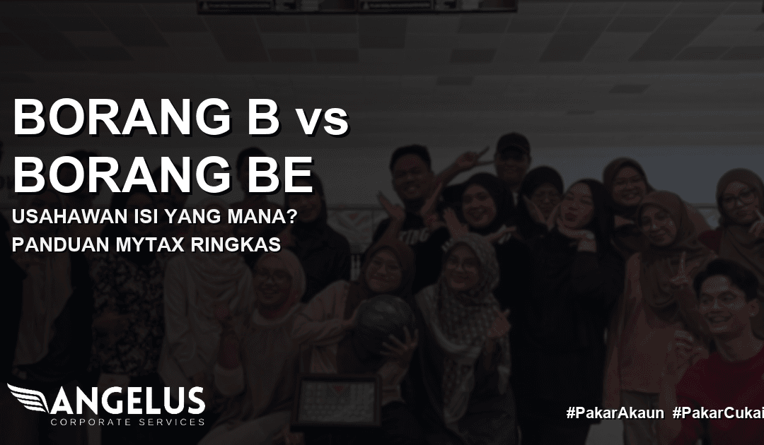 Borang B vs Borang BE cover Angel Cukai