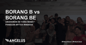 Borang B vs Borang BE cover Angel Cukai