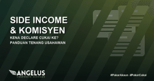 Side Income & Komisyen: Kena Declare Cukai Ke? cover Angel Cukai