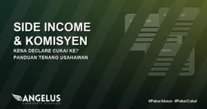 Side Income & Komisyen: Kena Declare Cukai Ke? cover Angel Cukai