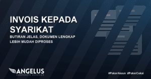 Cara Issue Invois Kepada Syarikat: Lebih Profesional, Mudah Diproses cover Angel Cukai