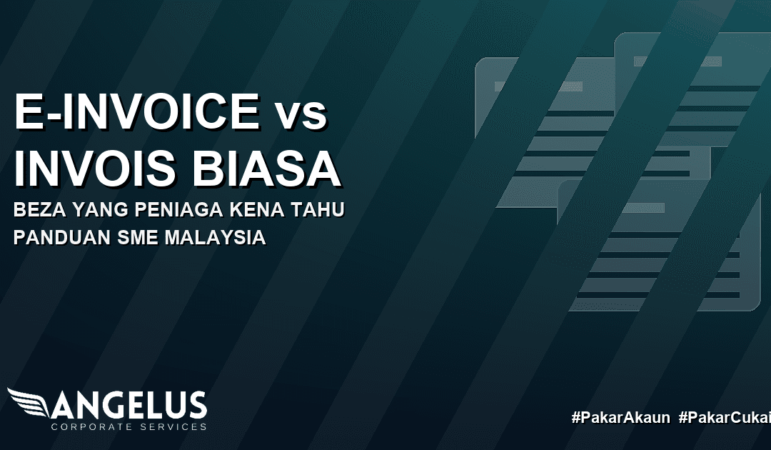 e-Invoice vs Invois Biasa: Beza Yang Peniaga Kena Tahu cover Angel Cukai