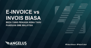 e-Invoice vs Invois Biasa: Beza Yang Peniaga Kena Tahu cover Angel Cukai
