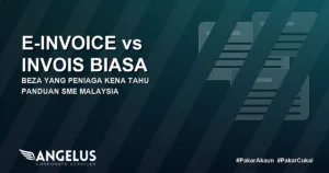 e-Invoice vs Invois Biasa: Beza Yang Peniaga Kena Tahu cover Angel Cukai