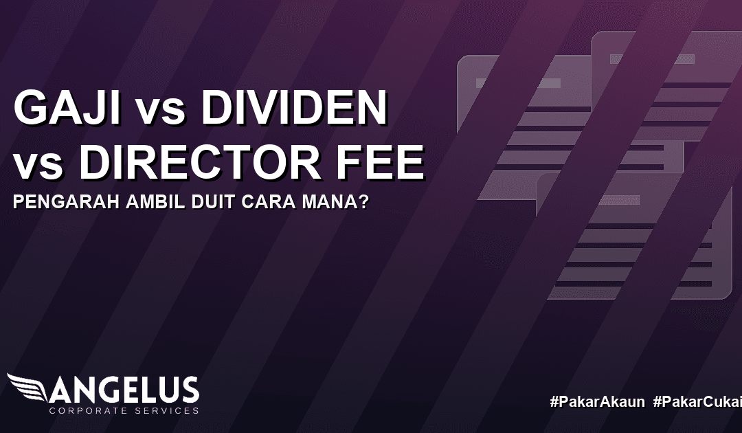 Gaji vs Dividen vs Director Fee: Pengarah Ambil Duit Cara Mana? cover Angel Cukai