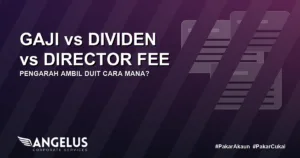 Gaji vs Dividen vs Director Fee: Pengarah Ambil Duit Cara Mana? cover Angel Cukai