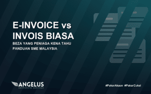 e-invoice-vs-invois-biasa cover Angel Cukai fit thumbnail