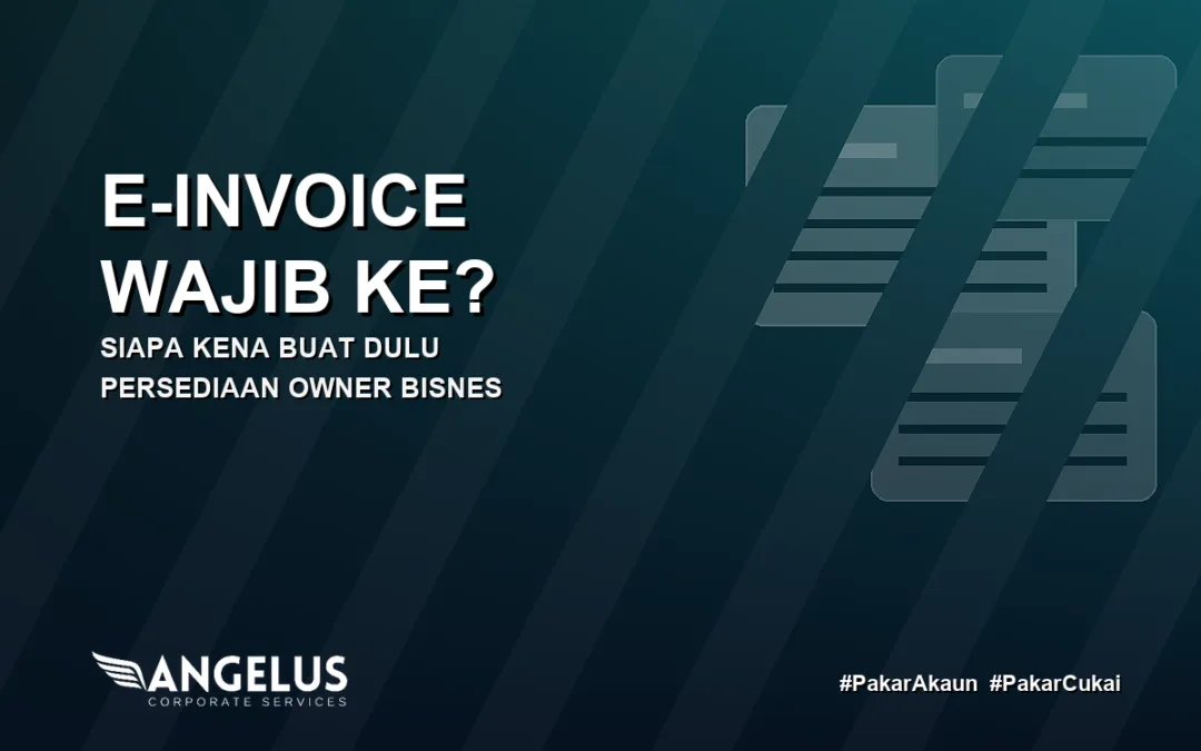e-Invoice Wajib Ke? Siapa Kena Buat Dulu di Malaysia