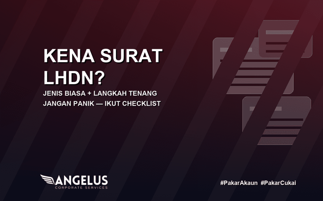 Kena Surat LHDN? Jenis Biasa & Langkah Tenang Yang Patut Ambil